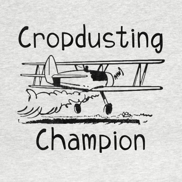 Cropdusting Champion by DANPUBLIC